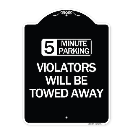 5 Minute Parking Violators Will Be Towed Away Heavy-Gauge Aluminum Architectural Sign